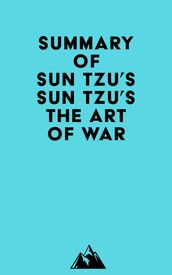 Summary of Sun Tzu s Sun Tzu s The Art of War