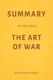 Summary of Sun Tzu s The Art of War