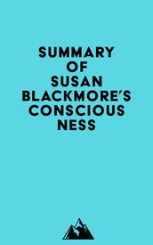 Summary of Susan Blackmore s Consciousness