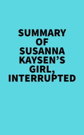 Summary of Susanna Kaysen s Girl, Interrupted