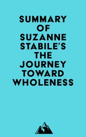 Summary of Suzanne Stabile s The Journey Toward Wholeness