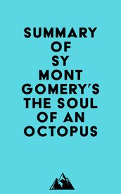 Summary of Sy Montgomery s The Soul of an Octopus