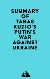 Summary of Taras Kuzio s Putin s War Against Ukraine