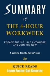 Summary of The 4-Hour Workweek by Timothy Ferriss