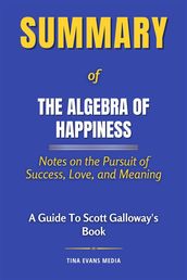 Summary of The Algebra of Happiness