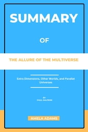 Summary of The Allure of the Multiverse