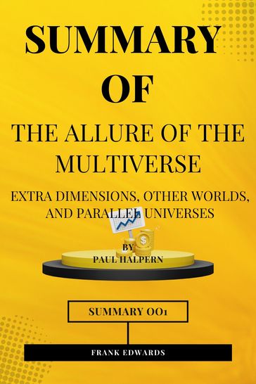 Summary of The Allure of the Multiverse (Paul Halpern) - Frank Edwards