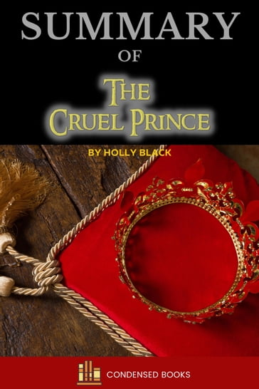 Summary of The Cruel Prince by Holly Black - Condensed Books
