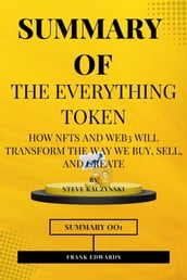 Summary of The Everything Token(Steve Kaczynski)
