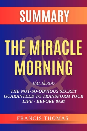 Summary of The Miracle Morning - Francis Thomas