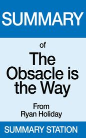 Summary of The Obstacle is the Way