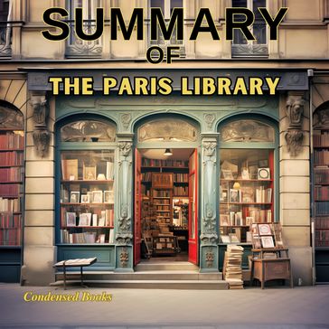Summary of The Paris Library By Janet Skeslien Charles - Condensed Books