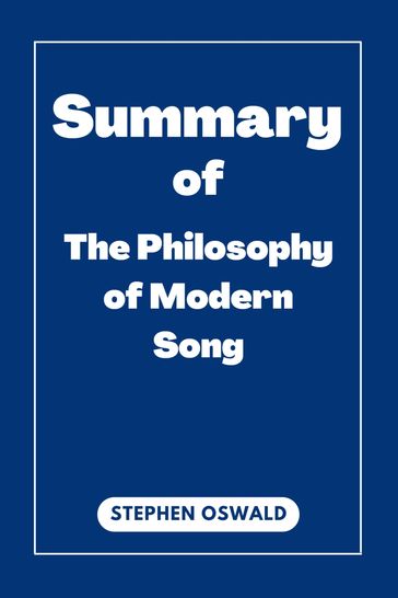 Summary of The Philosophy of Modern Song - Stephen Oswald