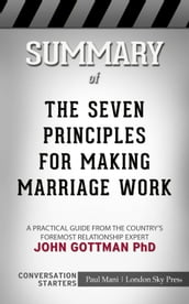 Summary of The Seven Principles for Making Marriage Work