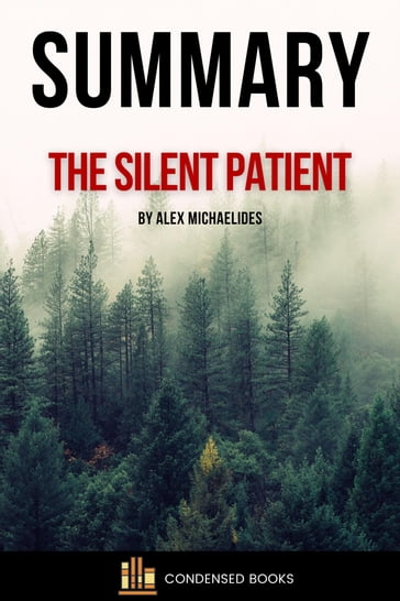 Summary of The Silent Patient By Alex Michaelides - Condensed Books