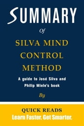 Summary of The Silva Mind Control Method by Jose Silva and Philip Miele
