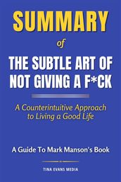 Summary of The Subtle Art of Not Giving a F*ck