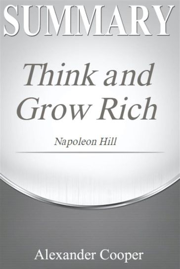 Summary of Think and Grow Rich - Alexander Cooper