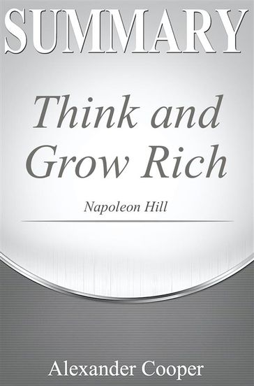 Summary of Think and Grow Rich - Alexander Cooper