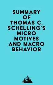 Summary of Thomas C. Schelling s Micromotives and Macrobehavior