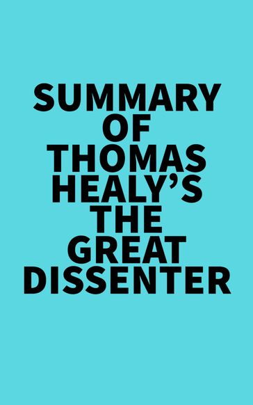 Summary of Thomas Healy's The Great Dissenter -   Everest Media