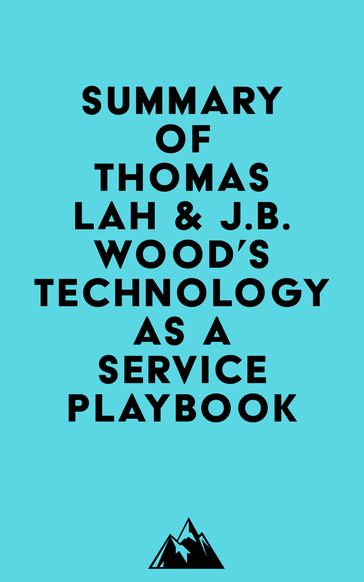 Summary of Thomas Lah & J.B. Wood's Technology-as-a-Service Playbook -   Everest Media