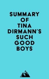 Summary of Tina Dirmann s Such Good Boys