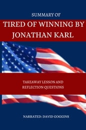 Summary of: Tired of Winning by Jonathan Karl.