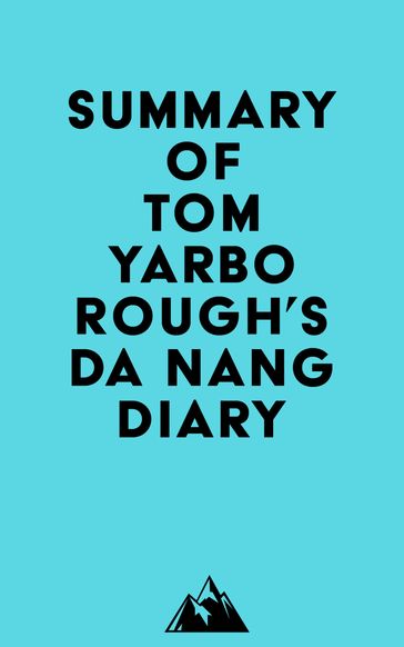 Summary of Tom Yarborough's Da Nang Diary -   Everest Media