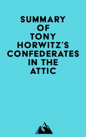 Summary of Tony Horwitz s Confederates in the Attic
