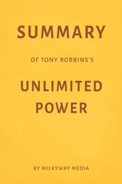 Summary of Tony Robbins s Unlimited Power