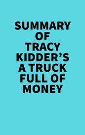 Summary of Tracy Kidder s A Truck Full of Money