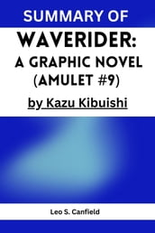 Summary of Waverider: A Graphic Novel (Amulet #9)