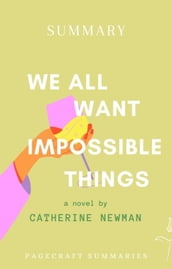 Summary of We All Want Impossible Things by Catherine Newman