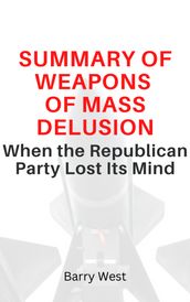 Summary of Weapons of Mass Delusion