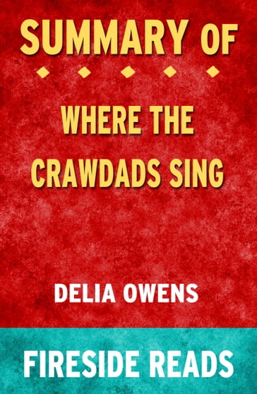 Summary of Where the Crawdads Sing by Delia Owens (Fireside Reads) - Fireside Reads