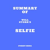 Summary of Will Storr s Selfie