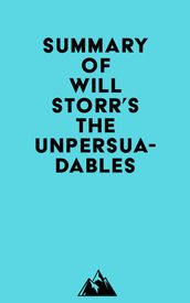 Summary of Will Storr s The Unpersuadables