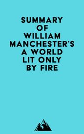 Summary of William Manchester s A World Lit Only by Fire