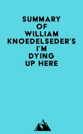 Summary of William Knoedelseder s I m Dying Up Here
