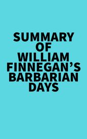 Summary of William Finnegan s Barbarian Days