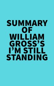 Summary of William Gross s I m Still Standing