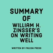 Summary of William H. Zinsser s On Writing Well
