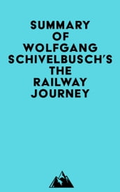 Summary of Wolfgang Schivelbusch s The Railway Journey