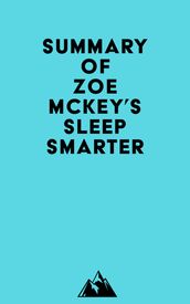 Summary of Zoe McKey s Sleep Smarter