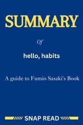 Summary of hello, habits: A guide to Fumio Sasaki s Book