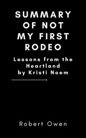 Summary of not my first rodeo by Kristi noem