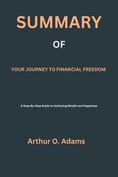 Summary of your journey to financial freedom