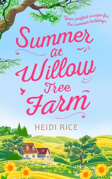 Summer At Willow Tree Farm: The Perfect Romantic Escape - Heidi Rice