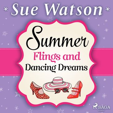 Summer Flings and Dancing Dreams - Sue Watson
